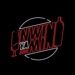 Unwind Ya Mind Mondays 001