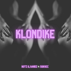 Klondike (Feat. Subsicc) (FREE DOWNLOAD) 🍑