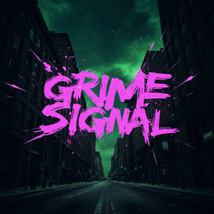 Grime Signal