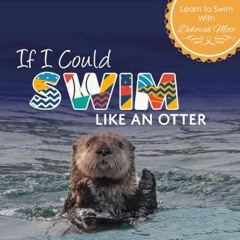 [Ebook] 🌟 If I Could Swim Like An Otter     Paperback – October 30, 2023 Read Book