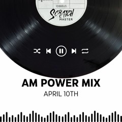 AM Power Mix April 10th