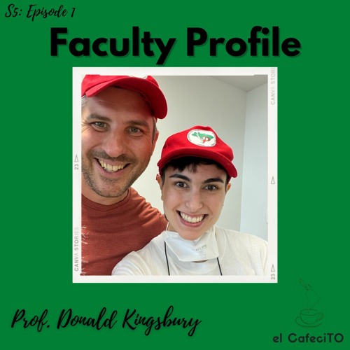 Stream episode S05E01 Faculty Profile Donald Kingsbury by el CafeciTO Latin American Studies UofT podcast Listen online for free on SoundCloud