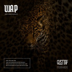 Cardi B - WAP ft. Megan Thee Stallion (GUSTTAP Remix)