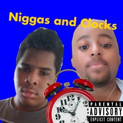 Niggas & Clocks (ft. GorillaGrip)