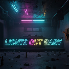LIGHTS OUT, BABY! (@siemspark x @prod_pk)