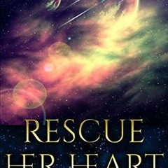 free EBOOK 💓 Rescue Her Heart (Her Heart Series Book 1) by  KC Luck EBOOK EPUB KINDL