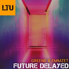 Greene & Emmzet - Future Delayed (Original Mix) | LTU008