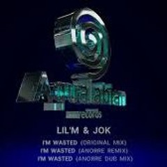 Lil'M & Jok - I'm Wasted
