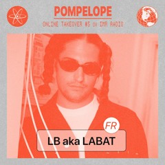 LB Aka LABAT - Pompelope Online Takeover