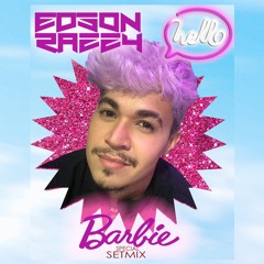 Dj Edson Razzy - Hello Barbie 'Special #SetMix