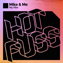 MIKE & ME - MY VIBE (RADIO EDIT)