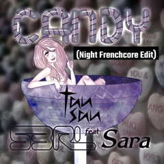 [FREE DL] S3RL feat Sara - Candy (tansan's Night Frenchcore Edit)