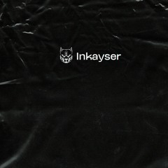 Inkayser - Session 001
