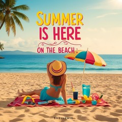 Summer Is Here