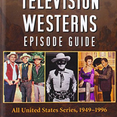 [Free] EBOOK ☑️ Television Westerns Episode Guide: All United States Series, 1949-199