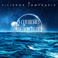 3 Churches Beach Blues Filippos Lamprakis