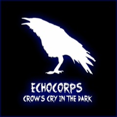 Crow's Cry In The Dark