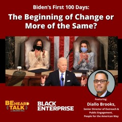 Biden’s First 100 Days: The Beginning of Change or More of the Same?