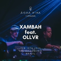 Xambah Feat.  OLLVR @ Água Viva Carnival 2024
