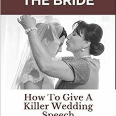 [FREE] EPUB 💔 Mother of the Bride: How To Give A Killer Wedding Speech (The Wedding