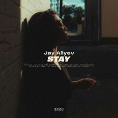 Jay Aliyev - Stay