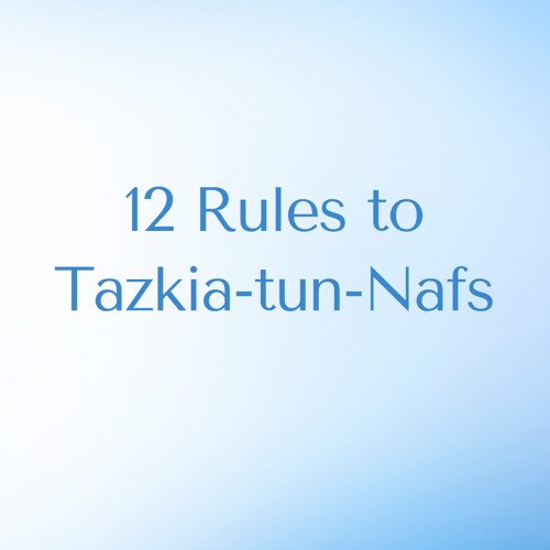 12 Rules of Tazkia-tun-Nafs