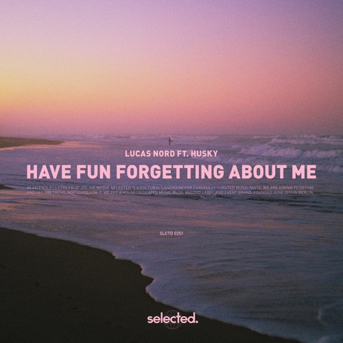 Lucas Nord Ft. Husky - Have Fun Forgetting About Me
