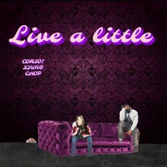 CorsamaK - Live A Little (Ft. Yung Chop)