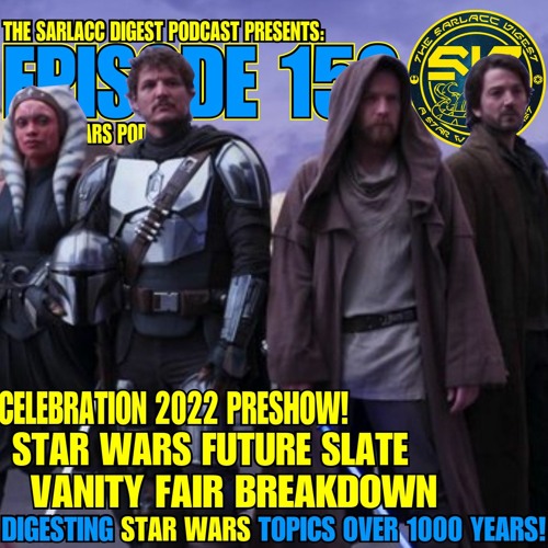 Star Wars Celebration PRESHOW and VANITY FAIR! We break it all down! Podcast Episode 159
