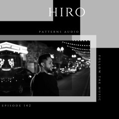 Patterns Audio Episode 142- Hiro