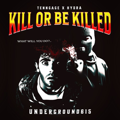 KILL OR BE KILLED