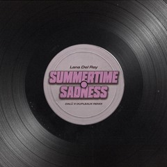 Lana Del Rey - Summertime Sadness (DALÛ & Dupleaux Remix FREE DOWNLOAD OF THE FULL REMIX CLICK BUY)