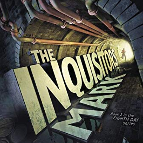 free EBOOK 📂 The Inquisitor's Mark (Eighth Day, 2) by  Dianne K. Salerni KINDLE PDF