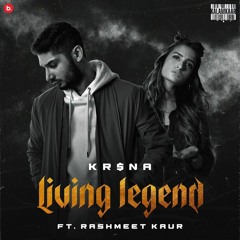 KR$NA Ft. Rashmeet Kaur - Living Legend.mp3