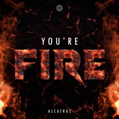 Alcatraz - You're Fire