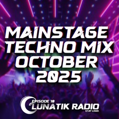 Best Mainstage & Bigroom Techno Rave 🔥 October 2025 Mix | Lunatik Radio 010