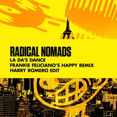 Radical Nomads - La Da's Dance (Frankie Feliciano's Happy Remix - Harry Romero Edit)