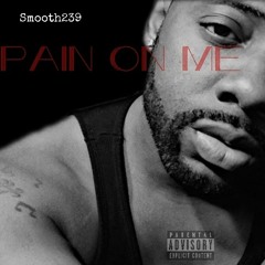Smooth- Pain On Me