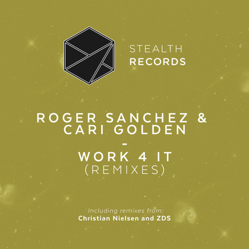 Roger Sanchez & Cari Golden – Work 4 It Lyrics