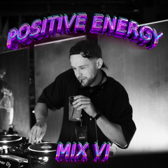 POSITIVE ENERGY MIX VI