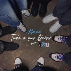 Messiel - Tudo o Que Quiser (feat. Lyu) [prod. CHRIZZY]