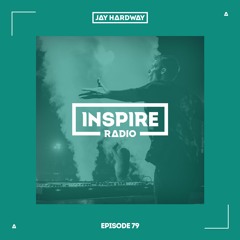 Jay Hardway - Inspire Radio Ep. 79