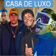 CASA DE LUXO - MC'S VITTIN PV, FAELZIN, VITIN LC, FAHAH E WESLEY (DJ'S ARTHUZIIN E LV)