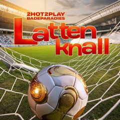 Badeparadies X 2HOT2PLAY - Lattenknall [FREE DL]