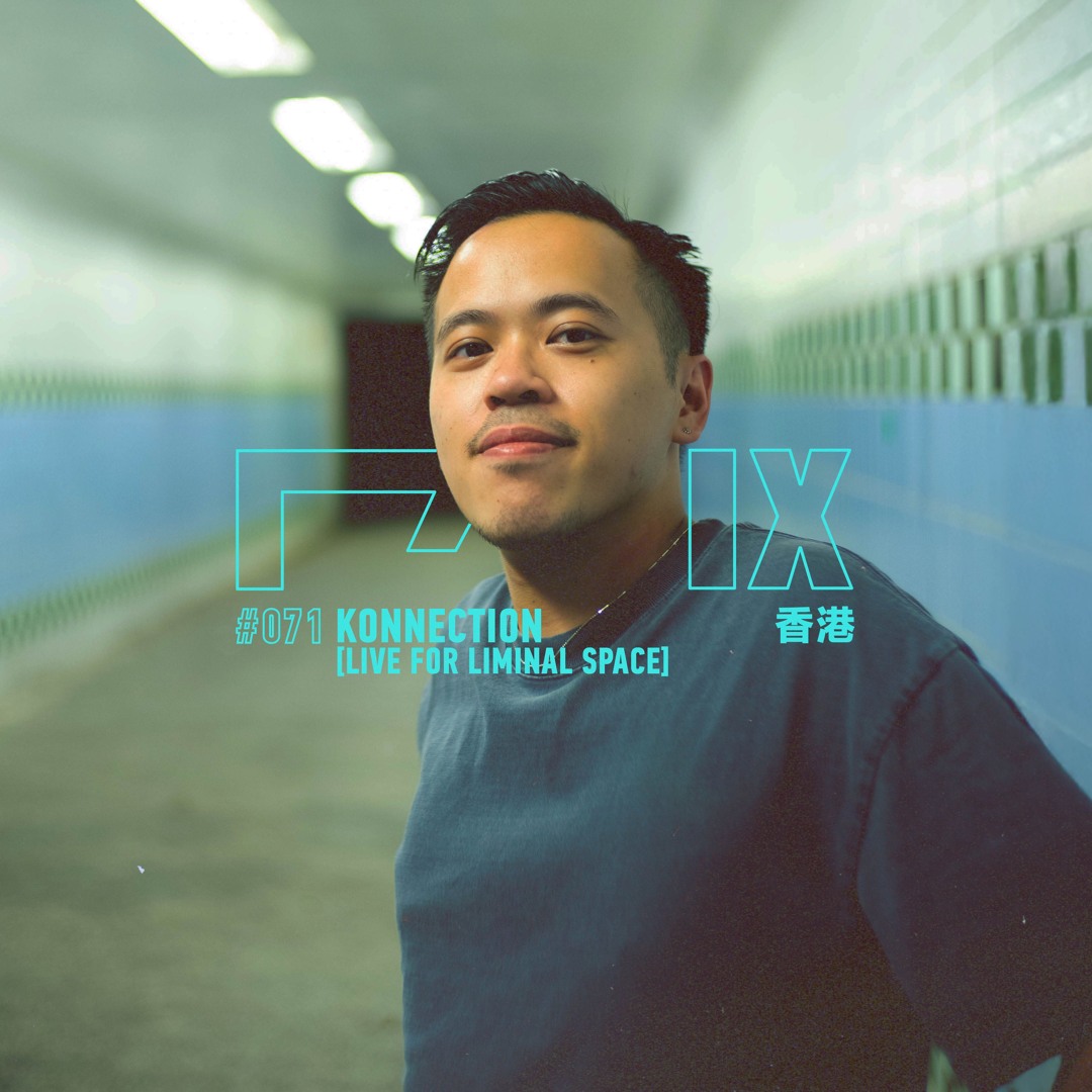 Stream MIX071 - Konnection (香港) [Live for Liminal Space] by 宀 Club ...