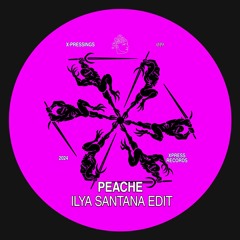 X-PRESSINGS #019: Peache (Ilya Santana Edit)