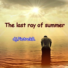 The last ray of summer