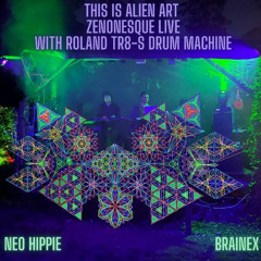 This is Alien Art - Zenonesque Live with Roland Tr8-S Durm machine - by Neo Hippie and Brainex