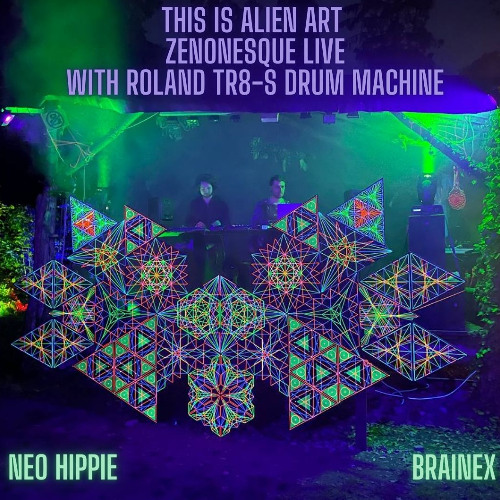 This is Alien Art - Zenonesque Live with Roland Tr8-S Durm machine - by Neo Hippie and Brainex