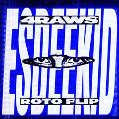 EsDeeKid - 4Raws (Roto Flip)